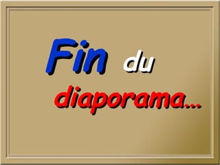 Fin  du  diaporama… 