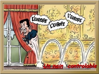 Un nain   controlable  