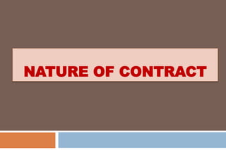 NATURE OF CONTRACT
 