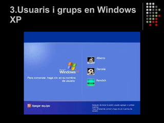 3.Usuaris i grups en Windows XP 