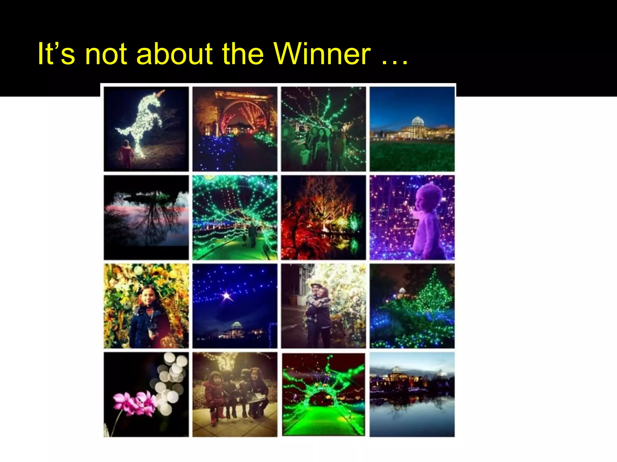 It’s not about the Winner …
 