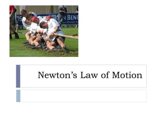 Newton’s Law of Motion 