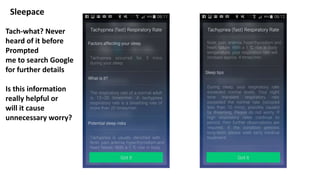 Sleepace
Tach-what? Never
heard of it before
Prompted
me to search Google
for further details
Is this information
really helpful or
will it cause
unnecessary worry?
 