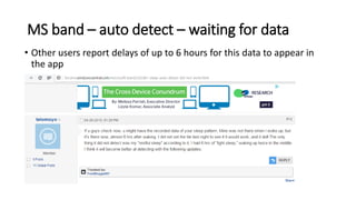 MS band – auto detect – waiting for data
• Other users report delays of up to 6 hours for this data to appear in
the app
 