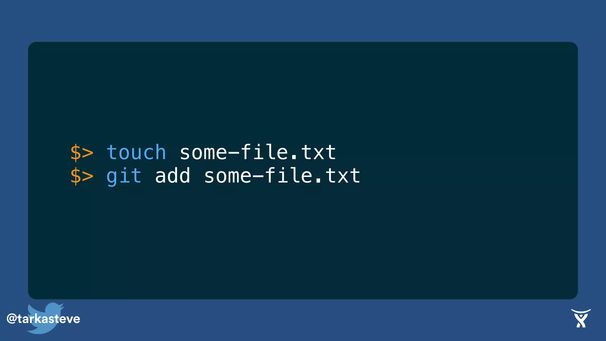 @tarkasteve
$> touch some-file.txt
$> git add some-file.txt
 