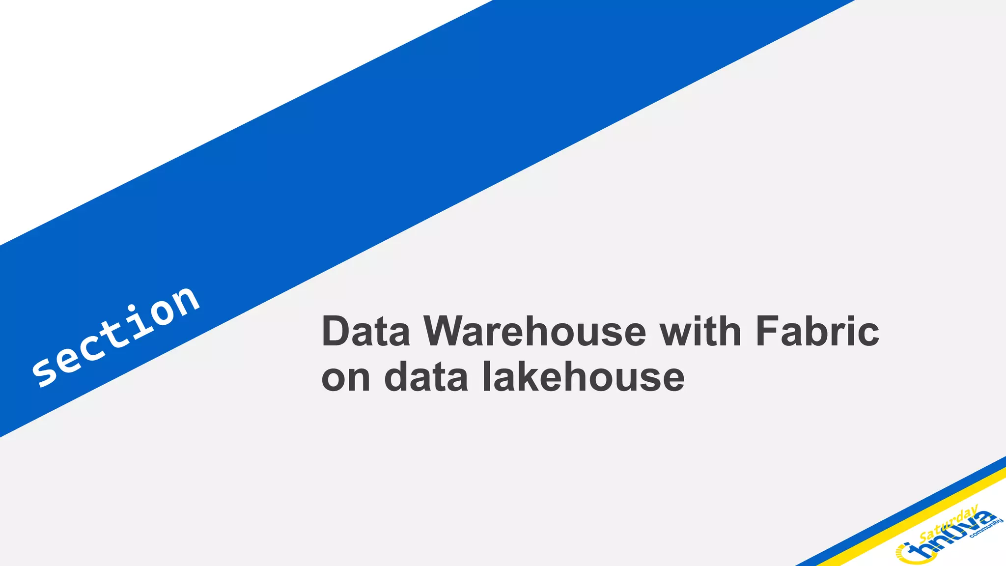 Data Warehouse with Fabric
on data lakehouse
 