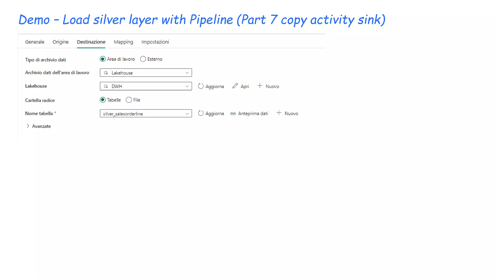 Demo – Load silver layer with Pipeline (Part 7 copy activity sink)
 