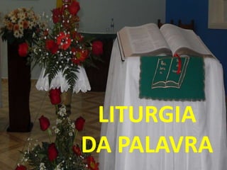 LITURGIA
DA PALAVRA
 