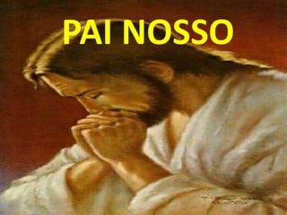 PAI NOSSO
 