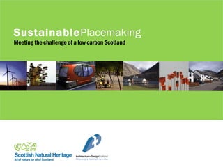 Sustainable Placemaking Meeting the challenge of a low carbon Scotland 