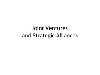 Joint Ventures and Strategic Alliances 