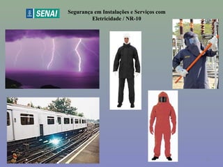 Segurança em Instalações e Serviços com
Eletricidade / NR-10
52
 