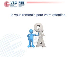 Je vous remercie pour votre attention.
 