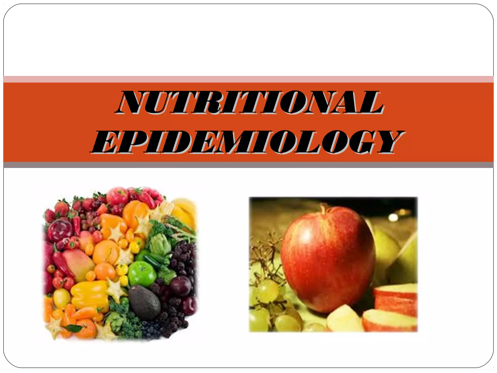 Nutritional Epidemiology | PPT