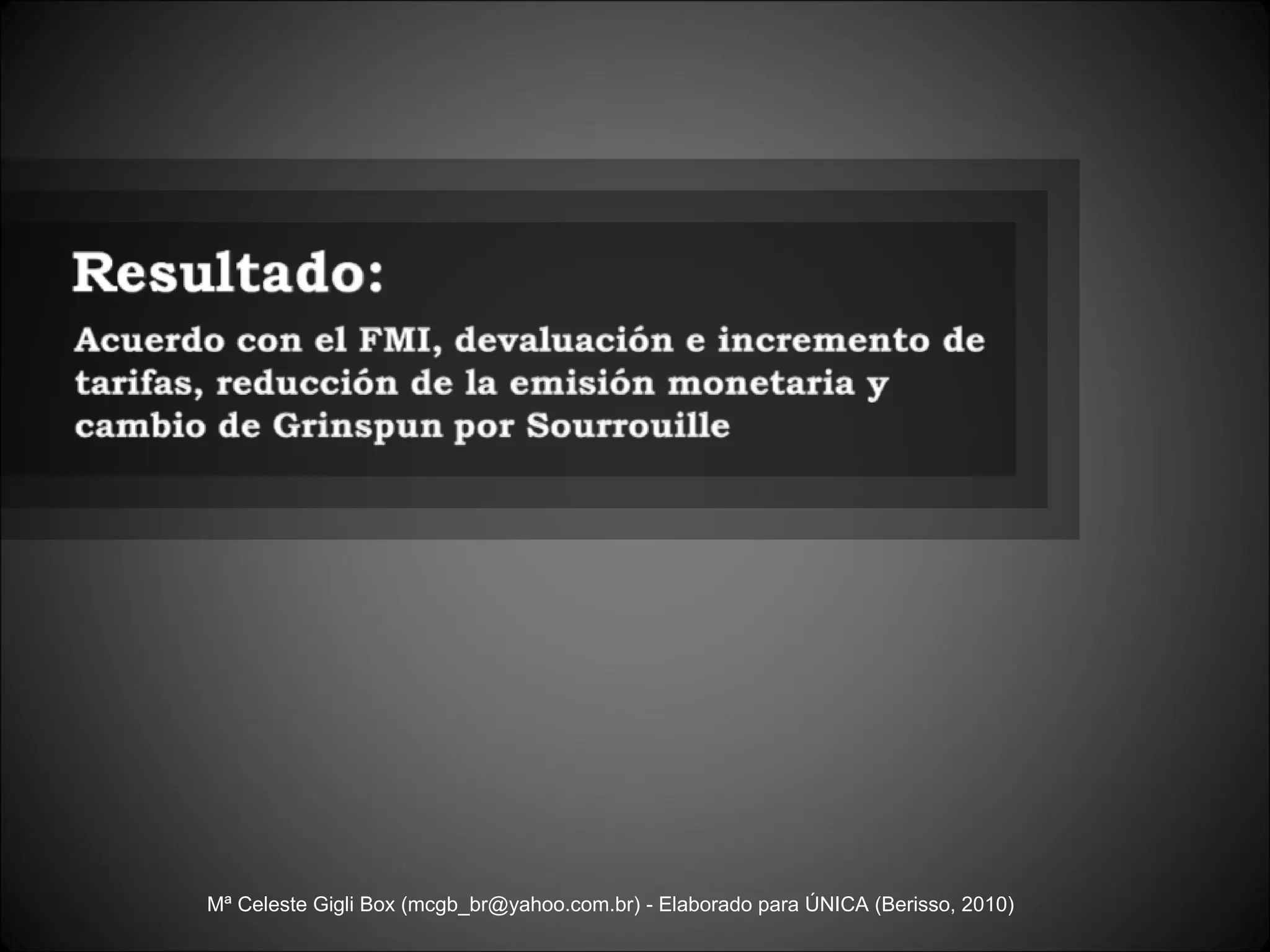 Mª Celeste Gigli Box (mcgb_br@yahoo.com.br) - Elaborado para ÚNICA (Berisso, 2010) 