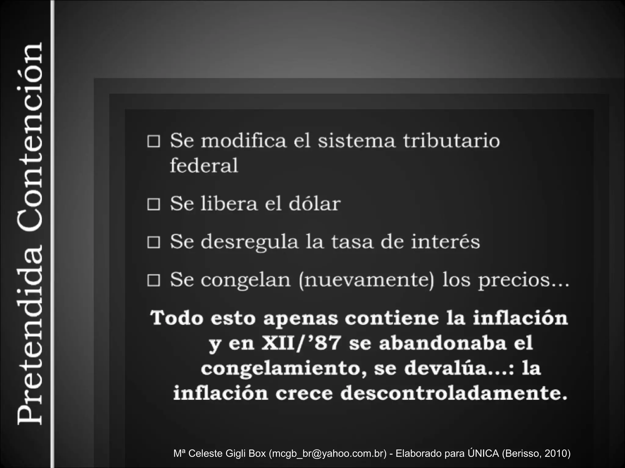 Mª Celeste Gigli Box (mcgb_br@yahoo.com.br) - Elaborado para ÚNICA (Berisso, 2010) 