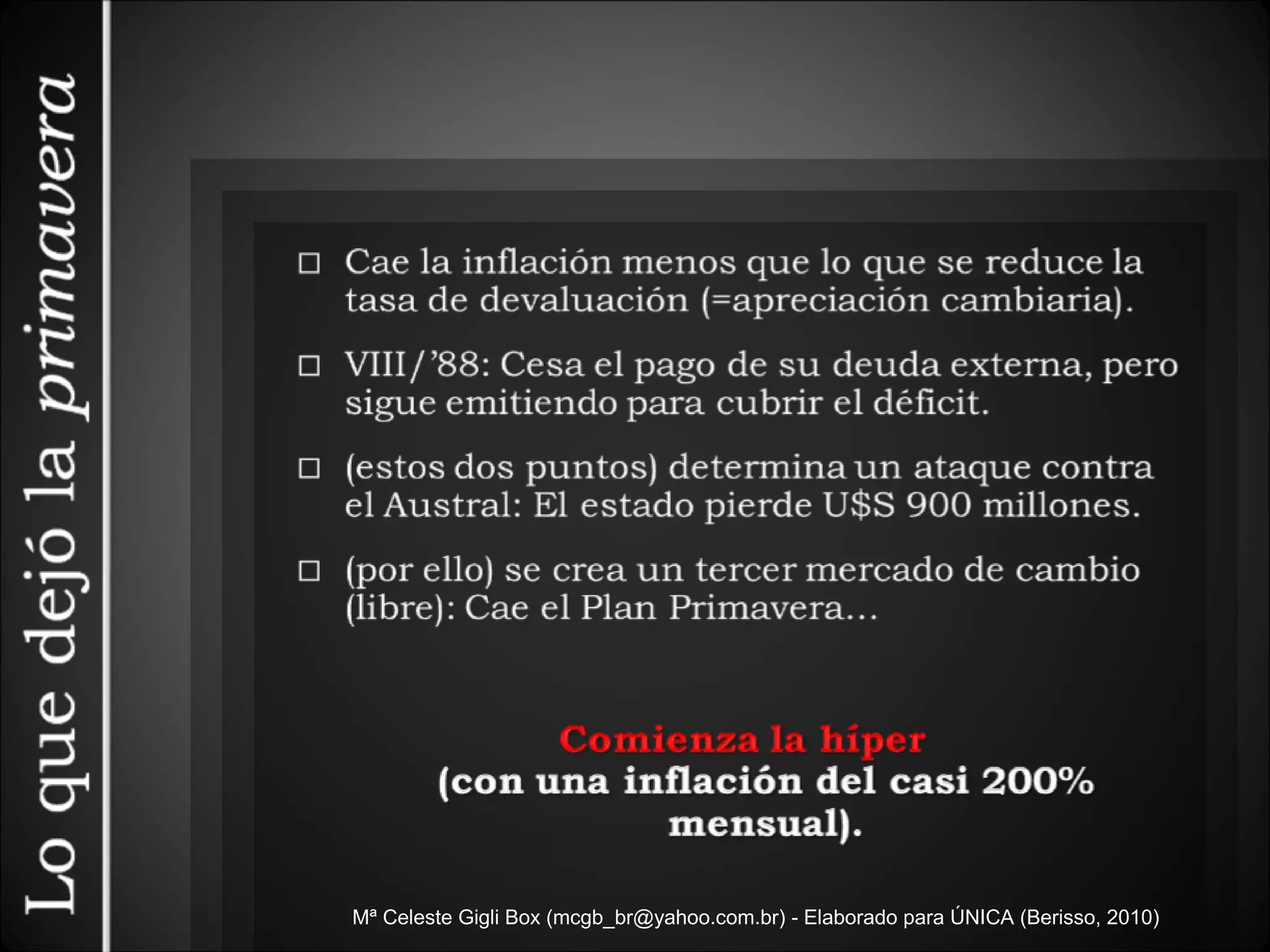 Mª Celeste Gigli Box (mcgb_br@yahoo.com.br) - Elaborado para ÚNICA (Berisso, 2010) 
