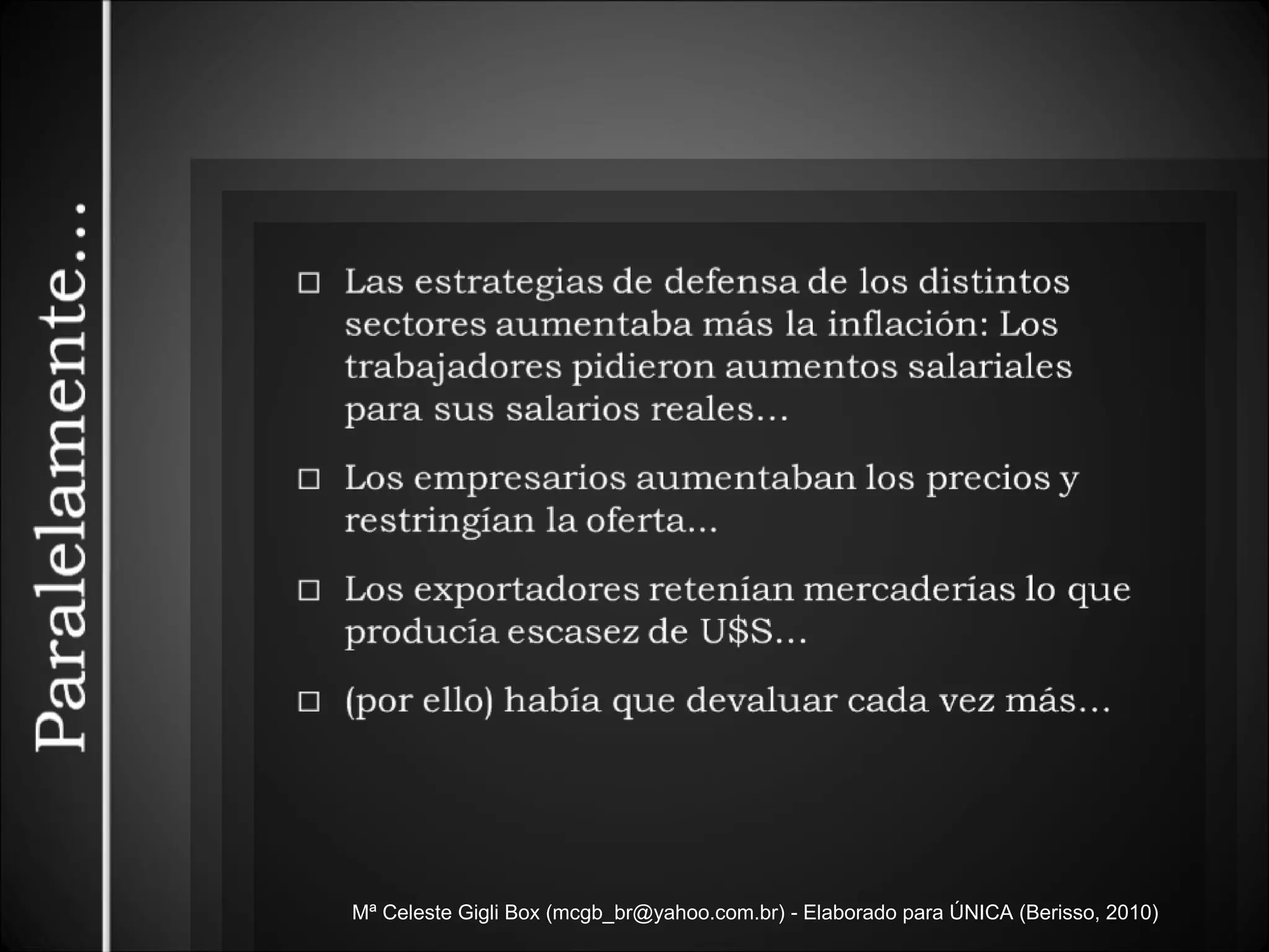 Mª Celeste Gigli Box (mcgb_br@yahoo.com.br) - Elaborado para ÚNICA (Berisso, 2010) 