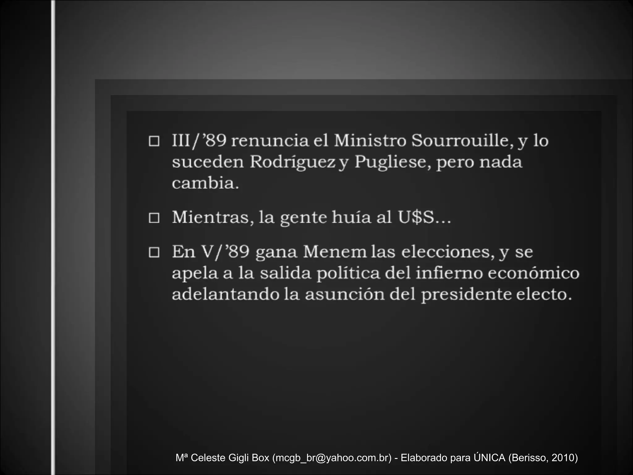 Mª Celeste Gigli Box (mcgb_br@yahoo.com.br) - Elaborado para ÚNICA (Berisso, 2010) 