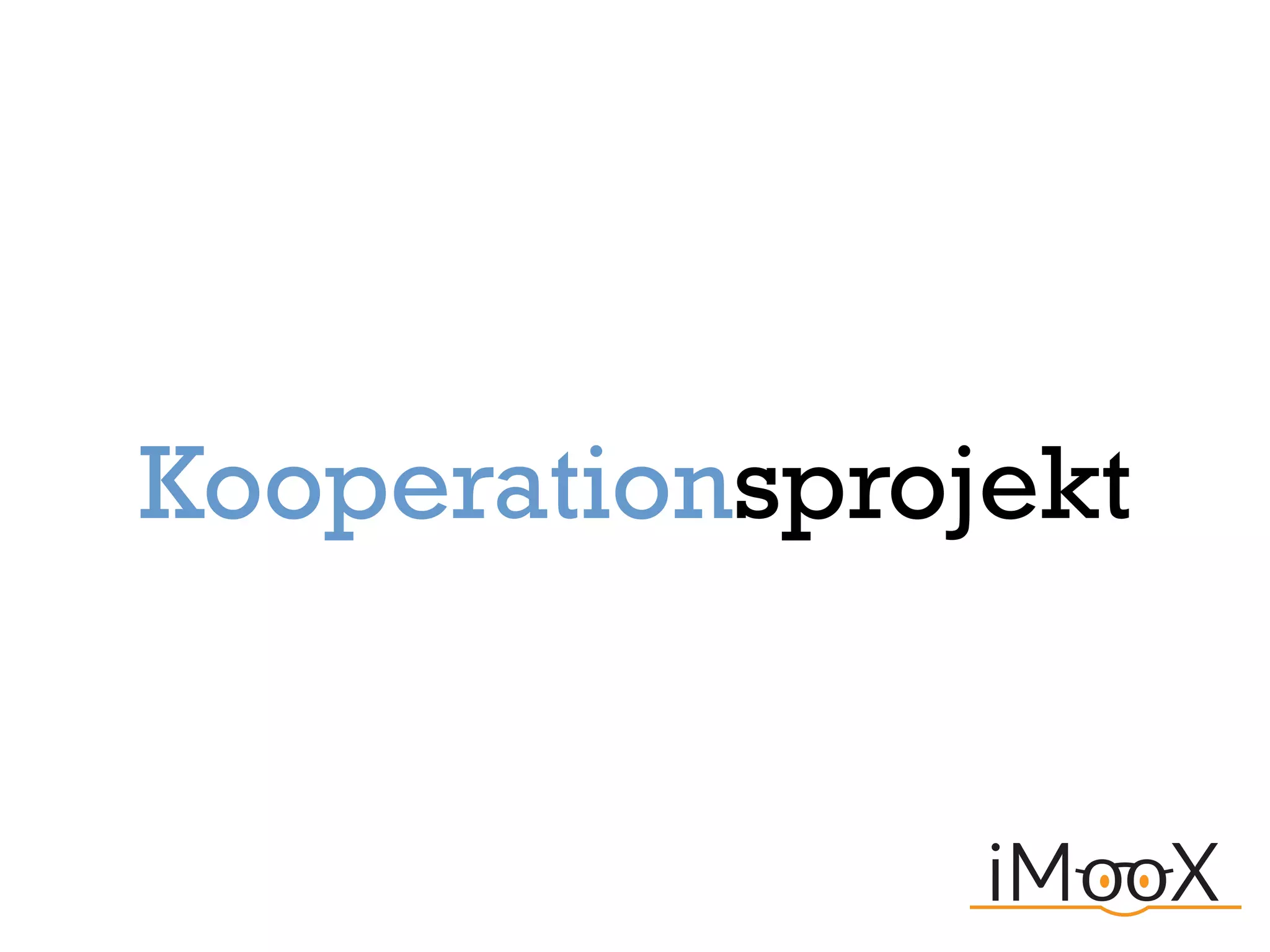 Kooperationsprojekt
 