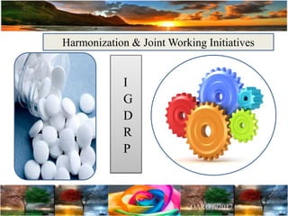 Harmonization & Joint Working Initiatives
I
G
D
R
P
 