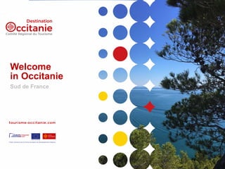 Welcome
in Occitanie
Sud de France
 