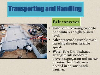 Transporting and Handling
               Belt conveyor
             • Used for: Conveying concrete
               horizont...