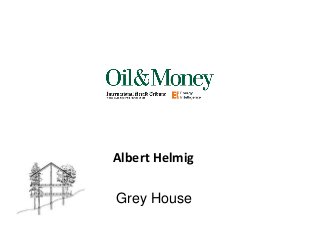 Albert Helmig
Grey House

 