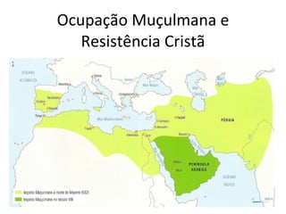 Ocupação Muçulmana e Resistência Cristã 