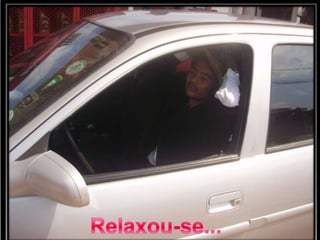 Relaxou-se...
