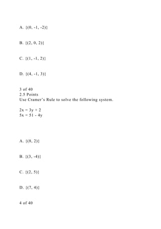 1 of 402.5 PointsUse Cramer’s Rule to solve the following syst.docx