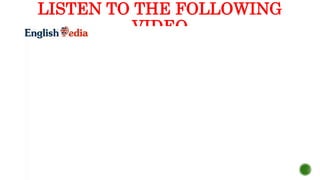 LISTEN TO THE FOLLOWING
VIDEO
 