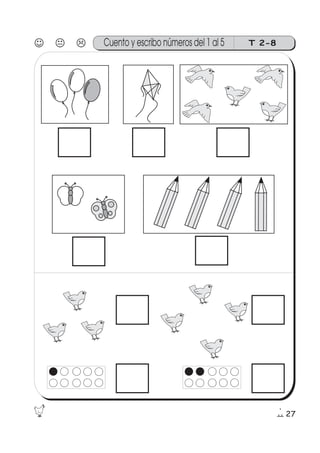 27
Cuento y escribo números del 1 al 5 T 2-8
 