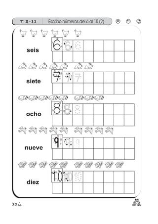 1
2
3
32
Escribo números del 6 al 10 (2)T 2-11
nueve
seis
siete
ocho
diez
1
3
2
1
1
1
2
 