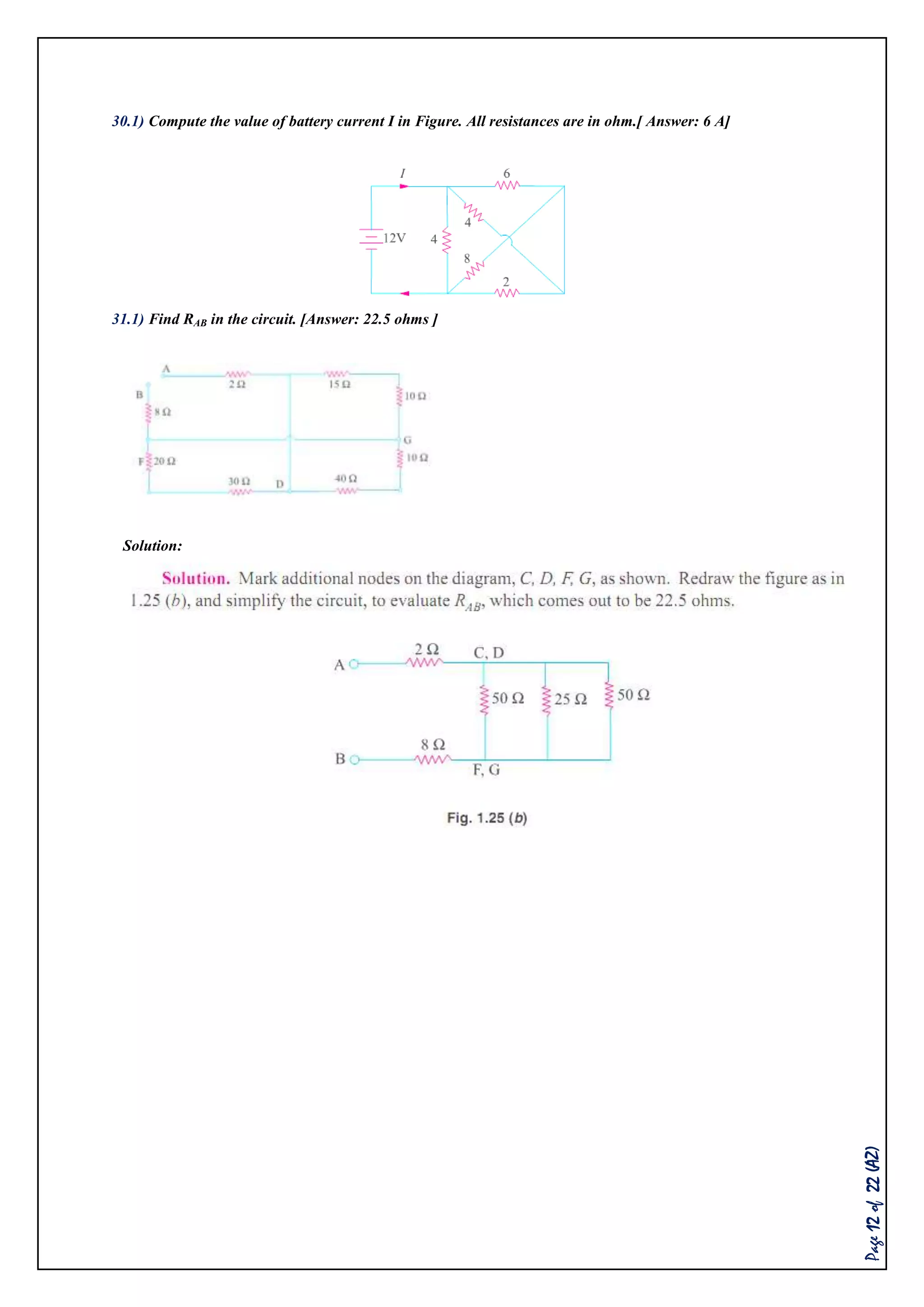 Page12of22(AZ)
30.1) Compute the value of battery current I in Figure. All resistances are in ohm.[ Answer: 6 A]
31.1) Find RAB in the circuit. [Answer: 22.5 ohms ]
Solution:
 