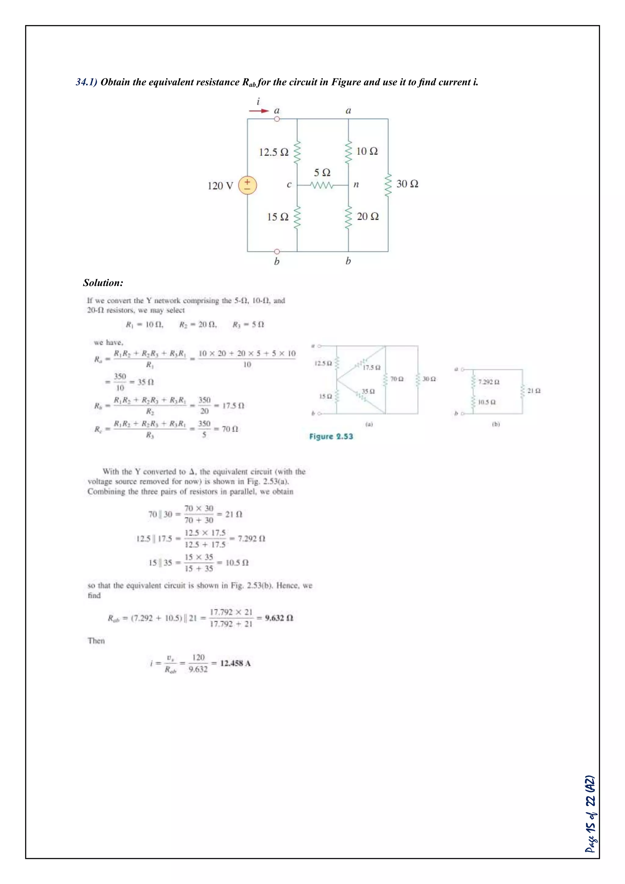 Page15of22(AZ)
34.1) Obtain the equivalent resistance Rab for the circuit in Figure and use it to ﬁnd current i.
Solution:
 