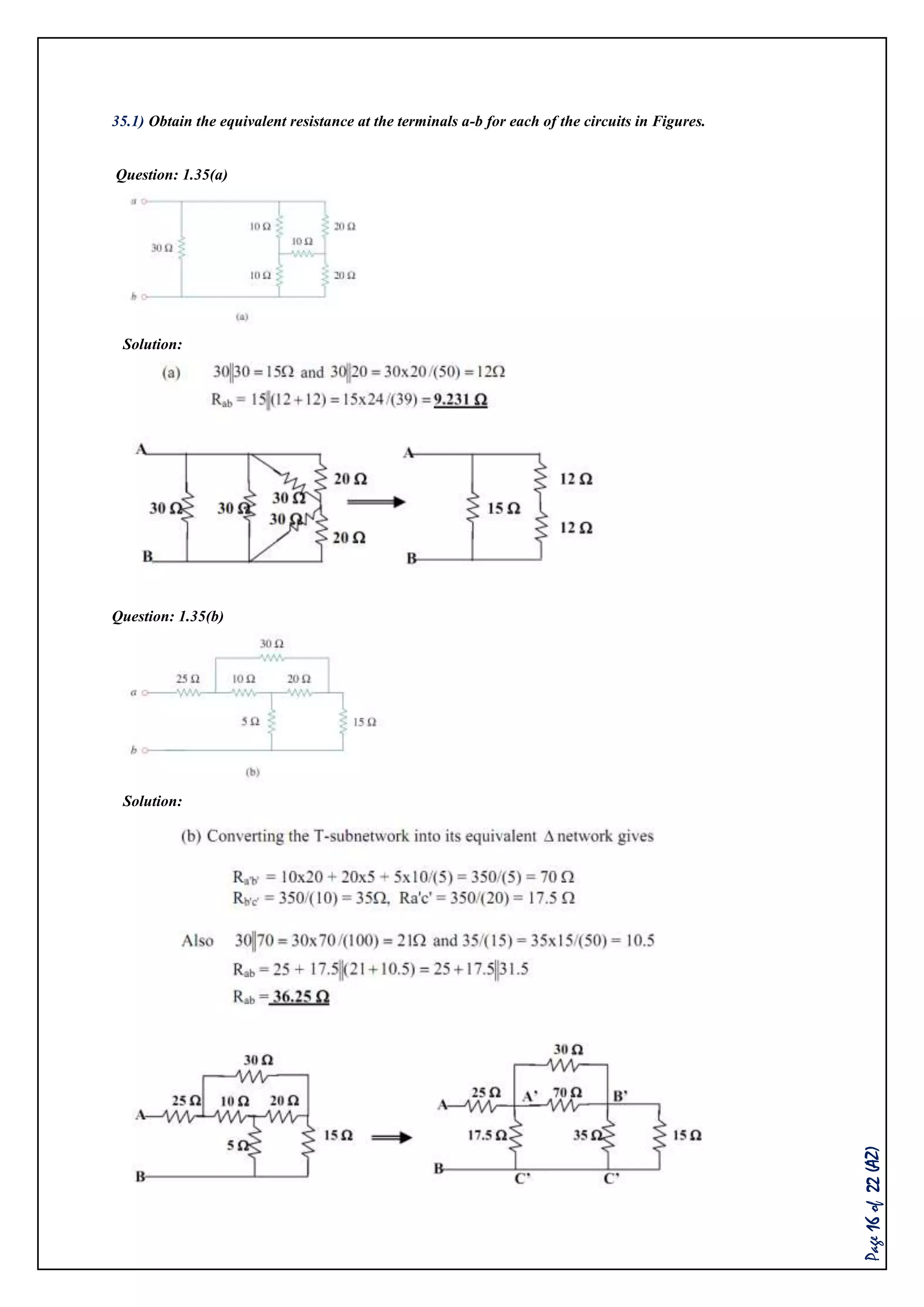 Page16of22(AZ)
35.1) Obtain the equivalent resistance at the terminals a-b for each of the circuits in Figures.
Question: 1.35(a)
Solution:
Question: 1.35(b)
Solution:
 