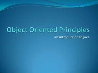 An introduction to Java
 