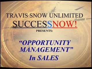 TRAVIS SNOW UNLIMITED   SUCCES S NOW! PRESENTS: ,[object Object],[object Object]