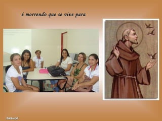 é morrendo que se vive para 