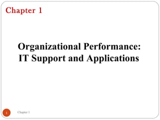 Chapter 1



    Organizational Performance:
    IT Support and Applications




1   Chapter 1
 