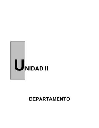UNIDAD II
DEPARTAMENTO
 
