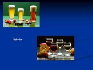 Bebidas
 