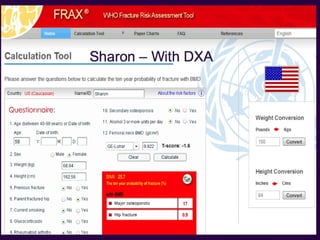 NOF Guidelines:
≥20% major fx
≥3% hip fx
 