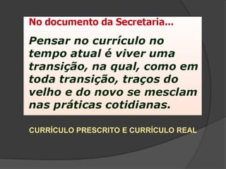 CURRÍCULO PRESCRITO E CURRÍCULO REAL
 
