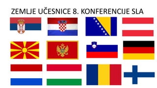 ZEMLJE UČESNICE 8. KONFERENCIJE SLA
 