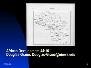 African Development 44:161 Douglas Grane: Douglas-Grane@uiowa.edu 06/04/09 