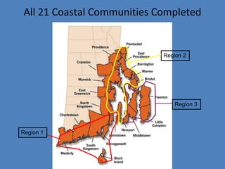All 21 Coastal Communities Completed
Region 1
Region 2
Region 3
 