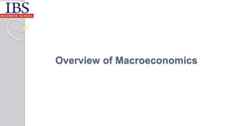 Overview of Macroeconomics
 