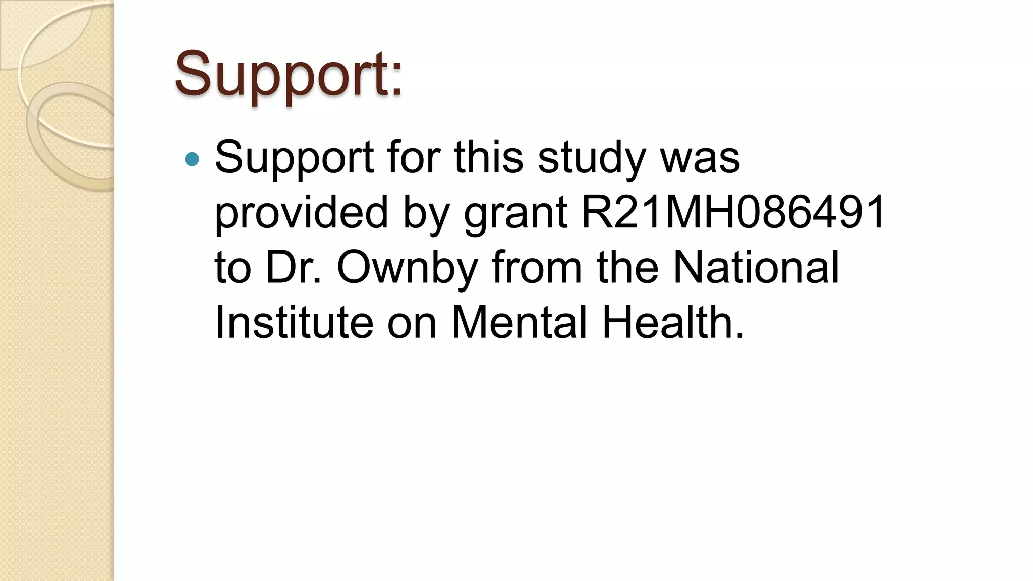 Support:Support for this study was provided by grant R21MH086491 to Dr. Ownby from the National Institute on Mental Health.
